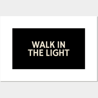 Walk in the Light Posters and Art